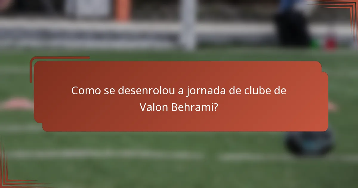 Como se desenrolou a jornada de clube de Valon Behrami?
