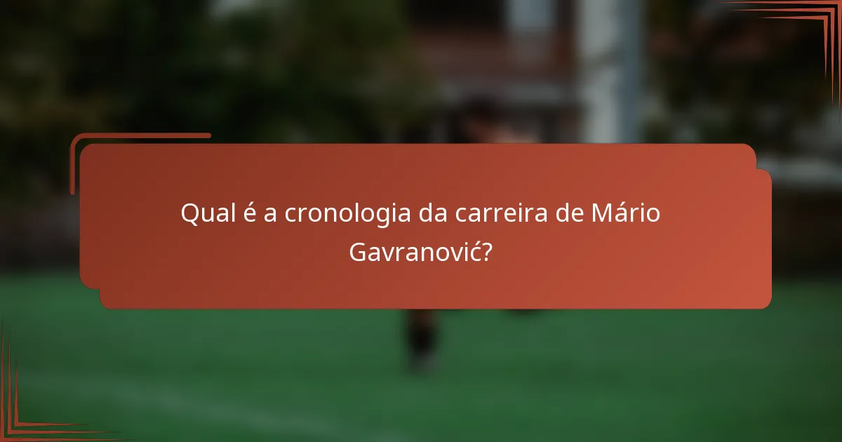 Qual é a cronologia da carreira de Mário Gavranović?