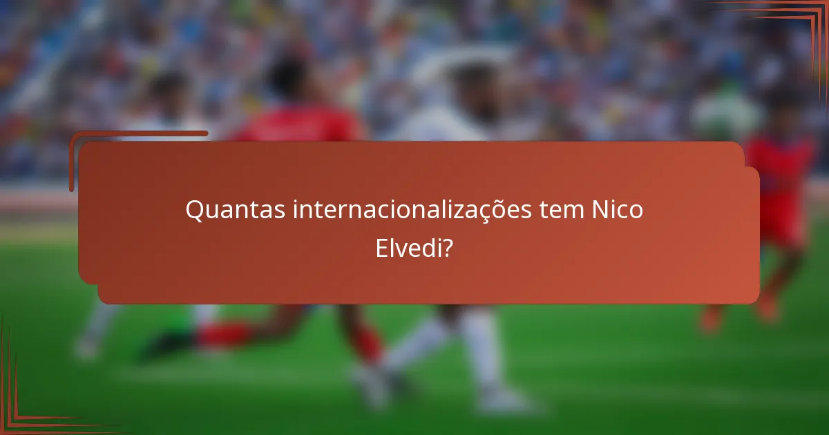 Quantas internacionalizações tem Nico Elvedi?